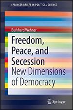 Freedom, Peace, and Secession: New Dimensions of Democracy