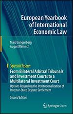 From Bilateral Arbitral Tribunals and Investment Courts to a Multilateral Investment Court: Options Regarding the Instit Ed 2