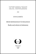From Monologue to Dialogue: Radio and Reform in Indonesia (Verhandelingen Van Het Koninklijk Instituut Voor Taal-, Land)