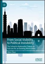 From Social Visibility to Political Invisibility: The School in Nationalist Taiwan as Fulcrum for an Evolving World Ethos