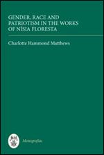 Gender, Race and Patriotism in the Works of Nisia Floresta
