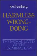 Harmless Wrongdoing (Moral Limits of the Criminal Law)