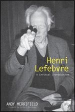Henri Lefebvre : A Critical Introduction