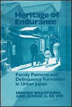 Heritage of Endurance: Family Patterns and Delinquency Formation in Urban Japan