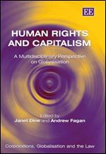 Human Rights And Capitalism: A Multidisciplinary Perspective on Globalisation (Corporations, Globalisation and the Law Series)