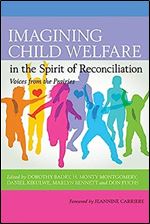Imagining Child Welfare in the Spirit of Reconciliation (Voices from the Prairies, 6)