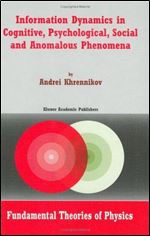 Information Dynamics in Cognitive, Psychological, Social and Anomalous Phenomena