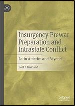 Insurgency Prewar Preparation and Intrastate Conflict: Latin America and Beyond