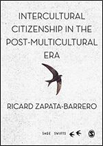 Intercultural Citizenship in the Post-Multicultural Era (SAGE Swifts)