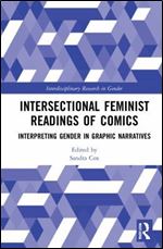 Intersectional Feminist Readings of Comics: Interpreting Gender in Graphic Narratives (Interdisciplinary Research in Gender)