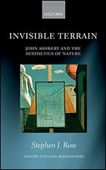 Invisible Terrain: John Ashbery and the Aesthetics of Nature
