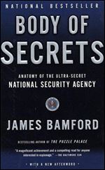 James Bamford - Body of Secrets: Anatomy of the Ultra-Secret National Security Agency