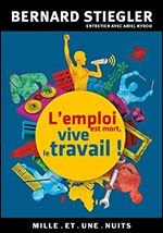 L'emploi est mort, vive le travail !: Entretien avec Ariel Kyrou (Les Petits Libres) (French Edition)