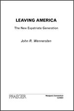Leaving America: The New Expatriate Generation