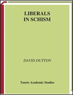 Liberals in Schism: A History of the National Liberal Party (International Library of Political Studies)