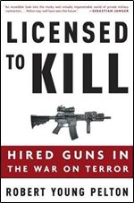 Licensed to Kill: Hired Guns in the War on Terror