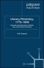 Literary Minstrelsy, 1770-1830: Minstrels and Improvisers in British, Irish, and American Literature