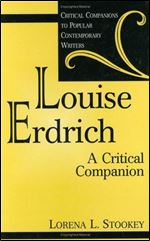 Louise Erdrich: A Critical Companion (Critical Companions to Popular Contemporary Writers)