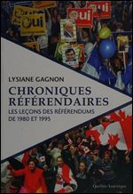 Lysiane Gagnon, 'Chroniques referendaires: Les lecons des referendums de 1980 et 1995' [French]