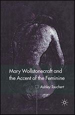 Mary Wollstonecraft and the Accent of the Feminine