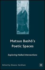 Matsuo Basho's Poetic Spaces: Exploring Haikai Intersections