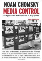 Media Control, Second Edition: The Spectacular Achievements of Propaganda (Open Media Series)
