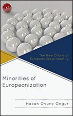 Minorities of Europeanization: The New Others of European Social Identity