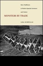Monsters by Trade: Slave Traffickers in Modern Spanish Literature and Culture [Spanish]