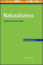 Naturalismus: Lehrbuch Germanistik [German]