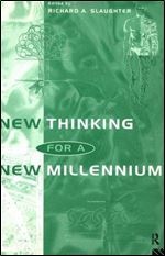 New Thinking for a New Millenium (Futures and Education Series)