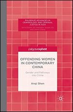 Offending Women in Contemporary China: Gender and Pathways into Crime