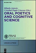 Oral Poetics and Cognitive Science (Linguae & Litterae)
