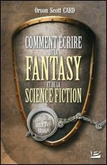 Orson Scott Card, 'Comment ecrire de la fantasy et de la science-fiction' [French]
