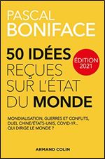 Pascal Boniface, '50 idees recues sur l'etat du monde - Edition 2021'
