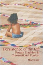 Persistence of the Gift: Tongan Tradition in Transnational Context