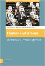 Players and Arenas: The Interactive Dynamics of Protest