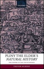 Pliny the Elder's Natural History: The Empire in the Encyclopedia