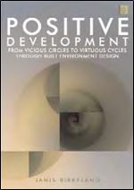 Positive Development: From Vicious Circles to Virtuous Cycles through Built Environment Design