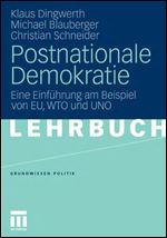 Postnationale Demokratie: Eine Einfuhrung am Beispiel von EU, WTO und UNO [German]