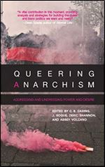 Queering Anarchism: Addressing and Undressing Power and Desire