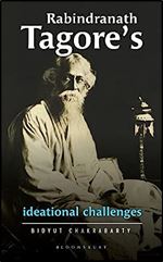 Rabindranath Tagore s Ideational Challenges