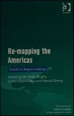 Re-mapping the Americas: Trends in Region-making (The International Political Economy of New Regionalisms Series)
