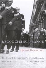 Reconciling France against Democracy: The Croix de Feu and the Parti Social Francais, 1927-1945