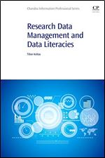 Research Data Management and Data Literacies (Chandos Information Professional Series)