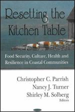 Resetting the Kitchen Table: Food Security, Culture, Health And Resilience in Coastal Communities
