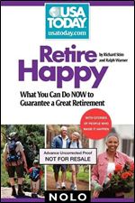 Retire Happy: What You Can Do Now to Guarantee a Great Retirement (USA TODAY/Nolo Series)