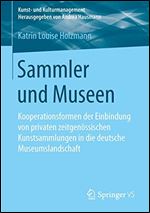 Sammler und Museen: Kooperationsformen der Einbindung von privaten zeitgenossischen Kunstsammlungen in die deutsche Museumsland [German]