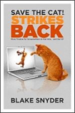 Save the Cat! Strikes Back: More Trouble for Screenwriters to Get into ... and Out of