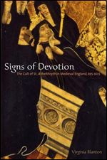 Signs of Devotion: The Cult of St. AEthelthryth in Medieval England, 695-1615