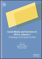Social Media and Elections in Africa, Volume 2: Challenges and Opportunities